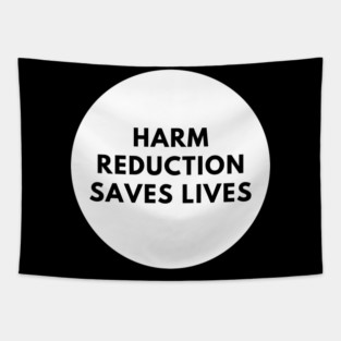 Harm reduction saves lives Tapestry