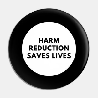 Harm reduction saves lives Pin