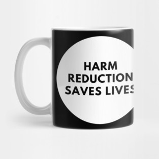 Harm reduction saves lives Mug