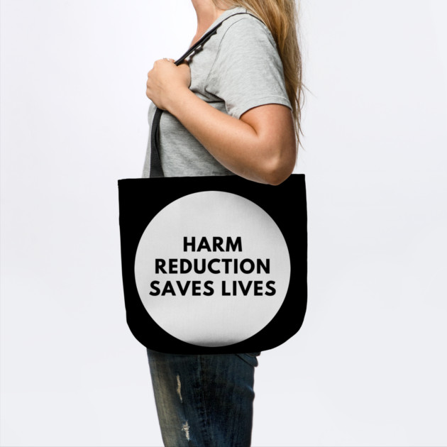 Harm reduction saves lives by BlackMeme94