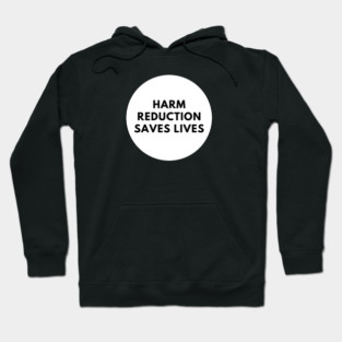 Harm reduction saves lives Hoodie