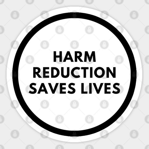 Harm reduction saves lives Sticker by BlackMeme94