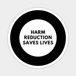 Harm reduction saves lives Magnet