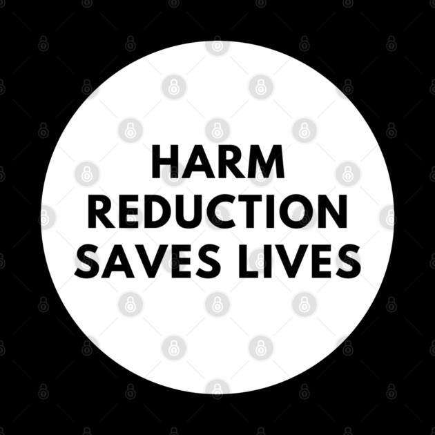 Harm reduction saves lives by BlackMeme94