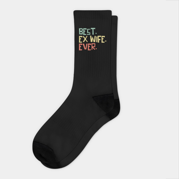 Best Ex Wife Ever Socks by The WYLD Tribe