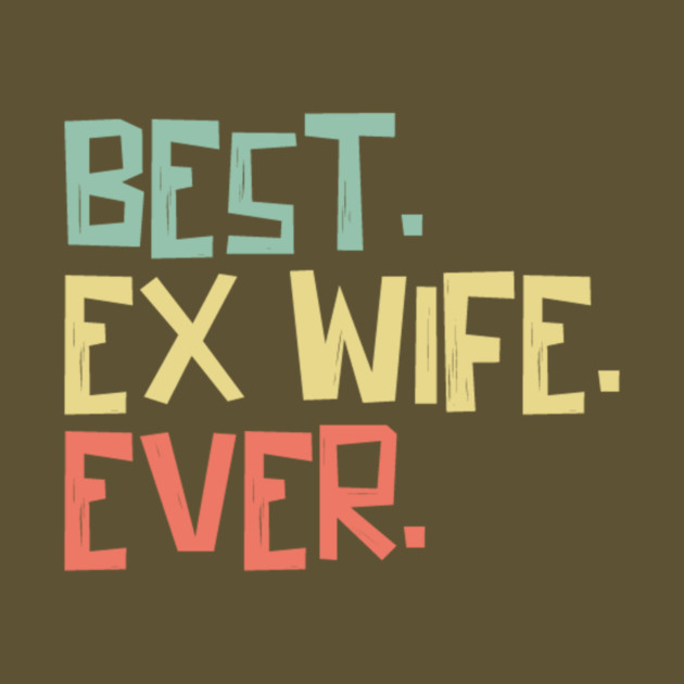 Best Ex Wife Ever by The WYLD Tribe