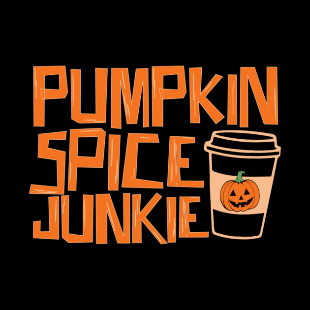 Pumpkin Spice Junkie Halloween by The WYLD Tribe