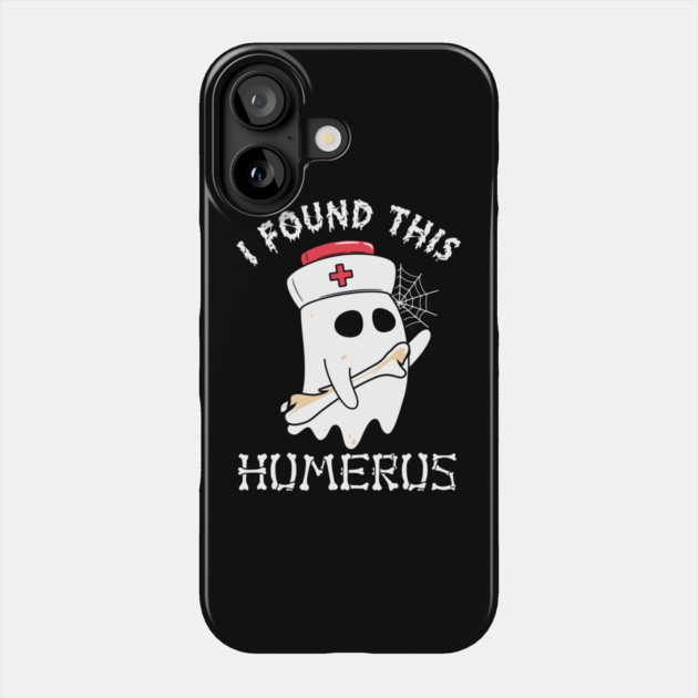 I Found This Humerus Ghost Boo Gift Phone Case by The WYLD Tribe