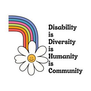 Disability is diversity is humanity is community T-Shirt