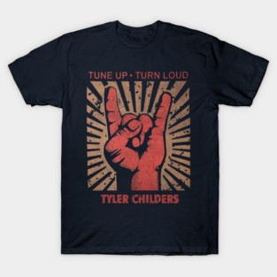 Tune up . Turn loud Tyler Childers T-Shirt