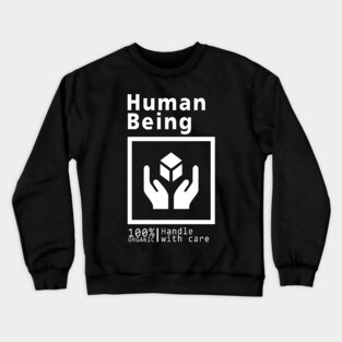 Human being - handle with care Crewneck Sweatshirt