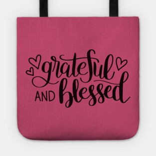 GRATEFUL & BLESSED Tees, Hoodies, Tote Bags, Cases, Notebooks Tote