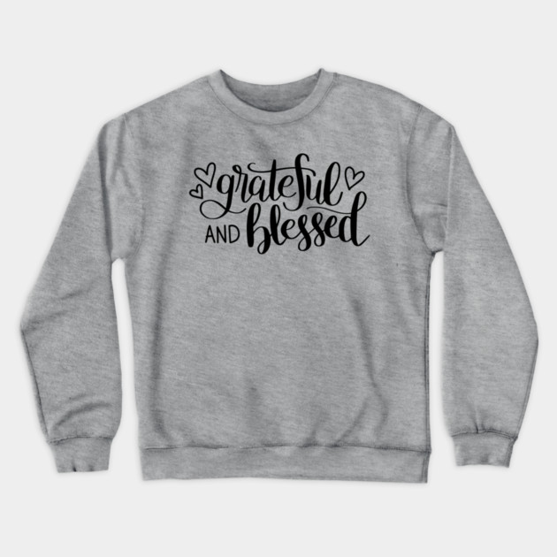 GRATEFUL & BLESSED Tees, Hoodies, Tote Bags, Cases, Notebooks Crewneck Sweatshirt by C.Code