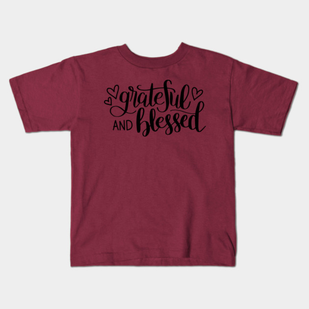 GRATEFUL & BLESSED Tees, Hoodies, Tote Bags, Cases, Notebooks Kids T-Shirt by C.Code