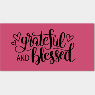 GRATEFUL & BLESSED Tees, Hoodies, Tote Bags, Cases, Notebooks Posters and Art