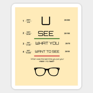 You see what you want to see Tee, Hoodie, Mug, Cases, Tote bag, Notebook Sticker
