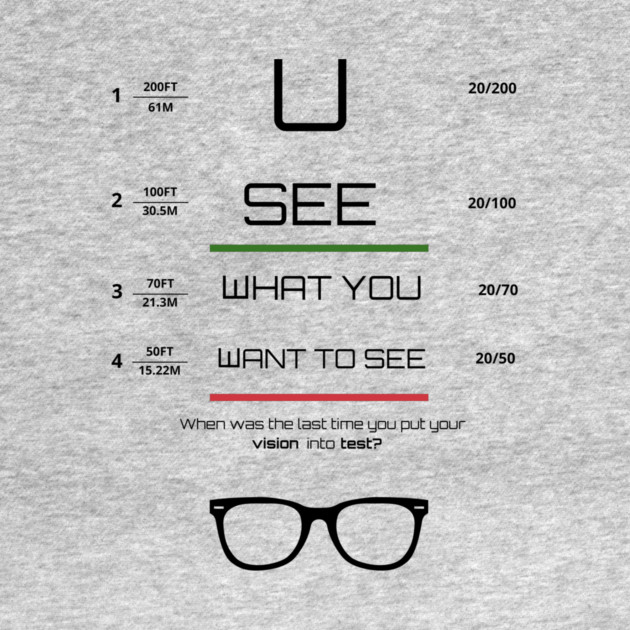 You see what you want to see Tee, Hoodie, Mug, Cases, Tote bag, Notebook by C.Code