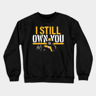 Aaron Rodgers I Still Own You Crewneck Sweatshirt