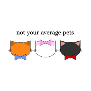 Not Your Average Pets T-Shirt
