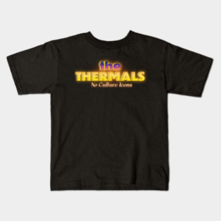 no culture icons the thermals Kids T-Shirt