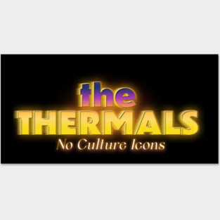 no culture icons the thermals Posters and Art