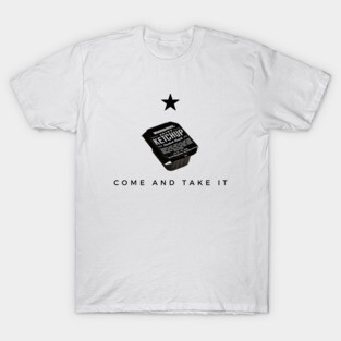 Come and take it - whataburger T-Shirt