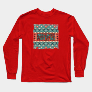 Indigenous Native American Peoples' Day – October Long Sleeve T-Shirt