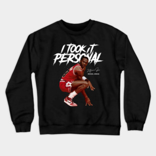 Michael Jordan I Took It Personal Crewneck Sweatshirt