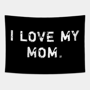 I love my mom Tapestry