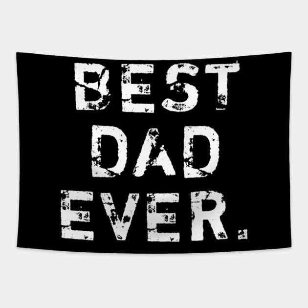 Best Dad Ever Tapestry by BlackMeme94