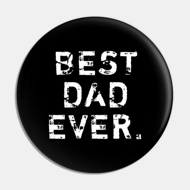 Best Dad Ever Pin by BlackMeme94