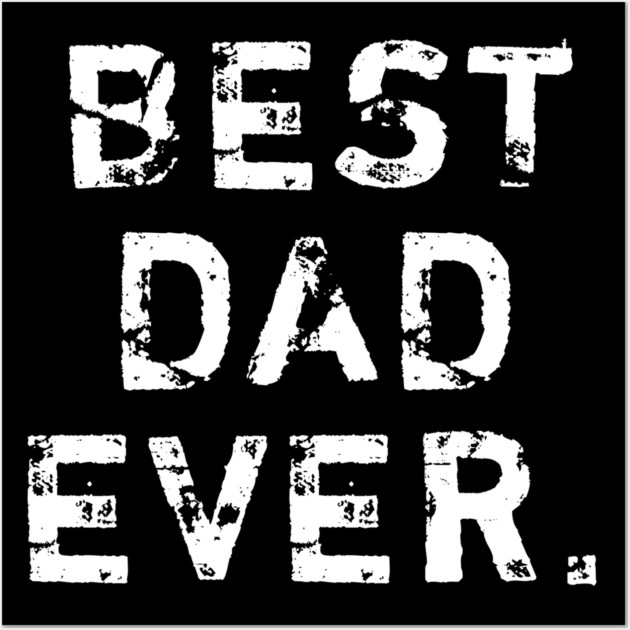 Best Dad Ever Wall Art by BlackMeme94