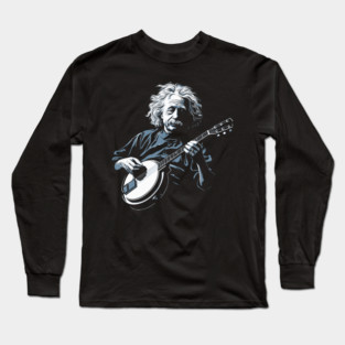Albert Einstein Playing Banjo Funny Science Satire Long Sleeve T-Shirt