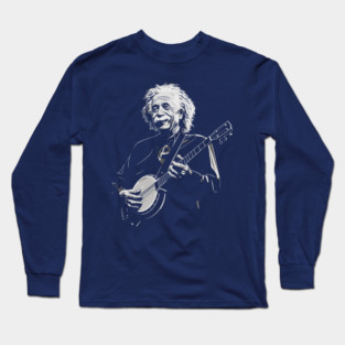 Albert Einstein Playing Banjo Funny Science Satire Long Sleeve T-Shirt