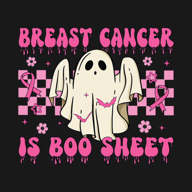 Breast Cancer Is Boo Sheet Halloween Breast Cancer Awareness meme - Breast Cancer Is Boo Sheet - T-Shirt | TeePublic
