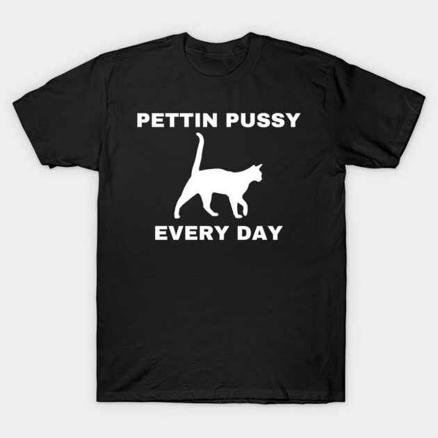 Pettin Pussy T-Shirt by Low Life Shirts