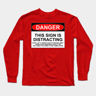 DISTRACTING SIGN Long Sleeve T-Shirt