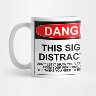 DISTRACTING SIGN Mug