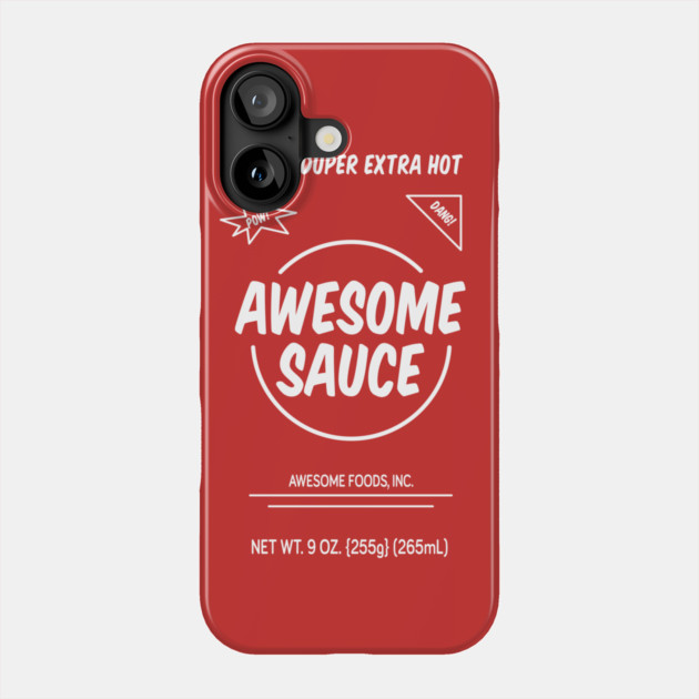 Awesome Sauce - Spicy Phone Case by JSNDMPSY