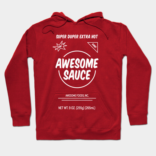 Awesome Sauce - Spicy Hoodie by JSNDMPSY