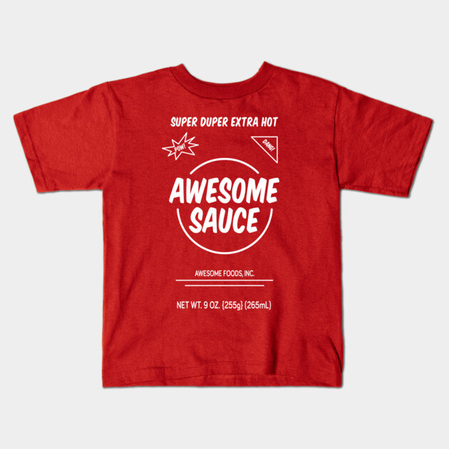 Awesome Sauce - Spicy Kids T-Shirt by JSNDMPSY