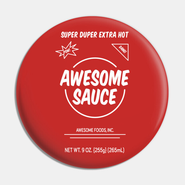 Awesome Sauce - Spicy Pin by JSNDMPSY