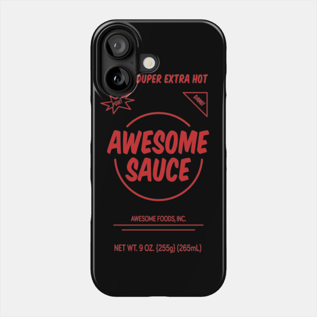 Awesome Sauce - Spicy Phone Case by JSNDMPSY