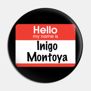 Inigo Montoya nametag Pin