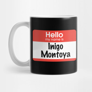 Inigo Montoya nametag Mug