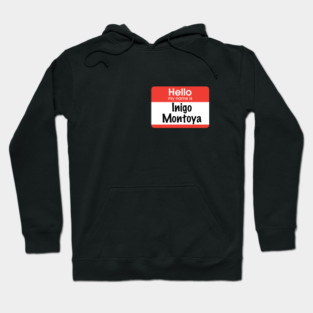 Inigo Montoya nametag Hoodie