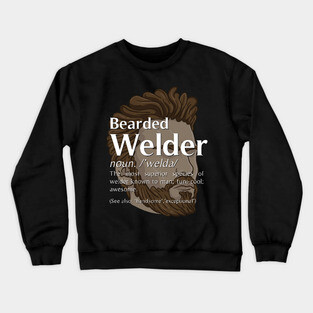 Bearded Welder Definition Noun - Funny Welding Crewneck Sweatshirt