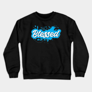 Paint Me Blessed Crewneck Sweatshirt