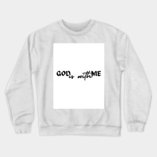 God is with me - 1 Crewneck Sweatshirt