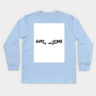 God is with me - 1 Kids Long Sleeve T-Shirt